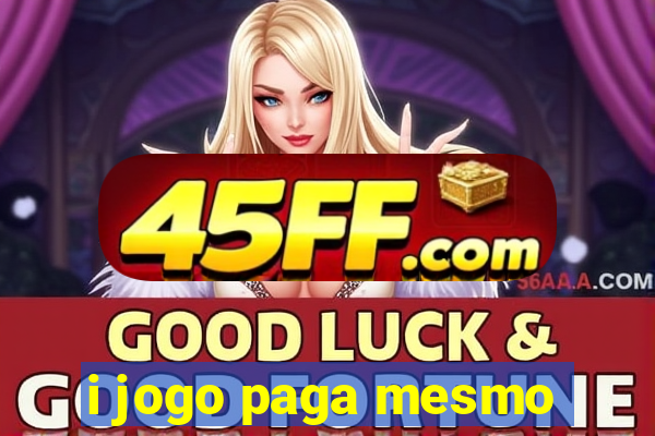 i jogo paga mesmo